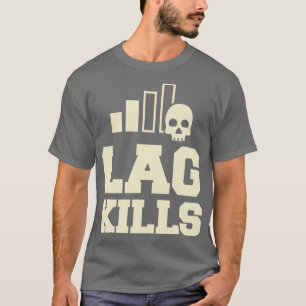 Lag tötet Funny FPS PC Gamer T-Shirt