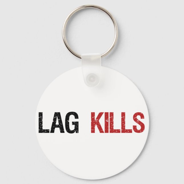 Lag tötet Gamers Schlüsselanhänger (Vorderseite)