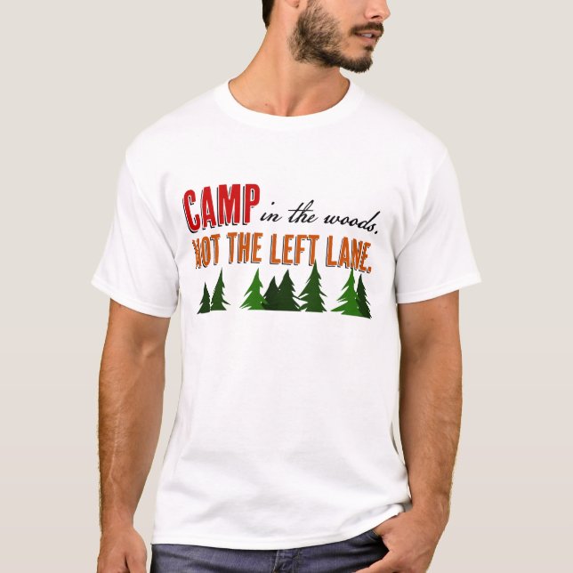 Lager im Wald nicht die Verlassen Strecke T-Shirt (Vorderseite)
