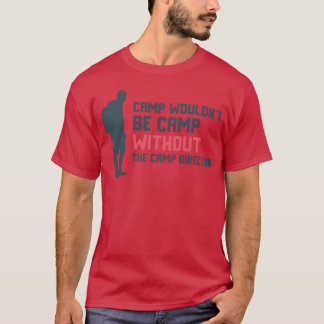 Lager wäre nicht Lager ohne den Lagerleiter fa T-Shirt