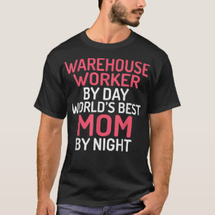 Lagerarbeiter bei Tag beste Mutter der Welt bei Na T-Shirt
