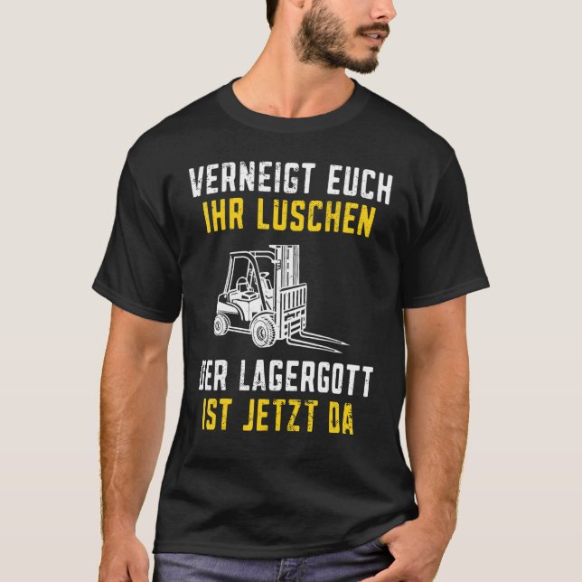 Lagergott ist jetzt da Stapler Funny Forklift Driv T-Shirt (Vorderseite)