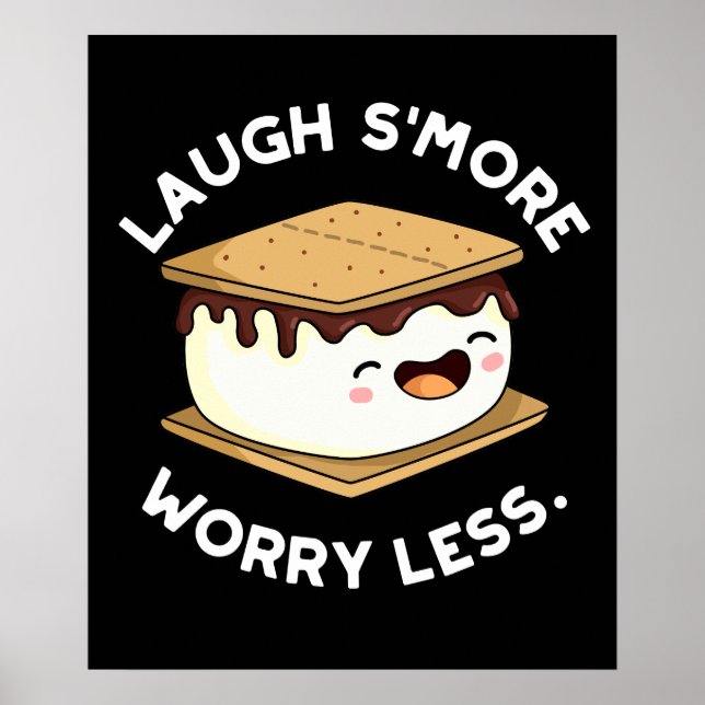 Lagh Smore Besorgnis weniger Funny Smore Pun Dark  Poster (Vorne)