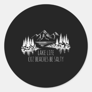 Lago Life Cuz Beaches Salty Funny Camping Camp Adv Runder Aufkleber