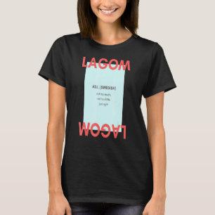 Lagom Adj Schwedisch nicht zu viel nicht zu wenig T-Shirt