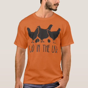 Laid in the USA Funny Chicken Bauer T - Shirt