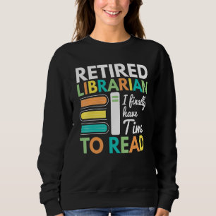 Laien haben endlich Zeit, Librar zu lesen Sweatshirt