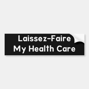 Laissez-Faire mein Gesundheitswesen Autoaufkleber