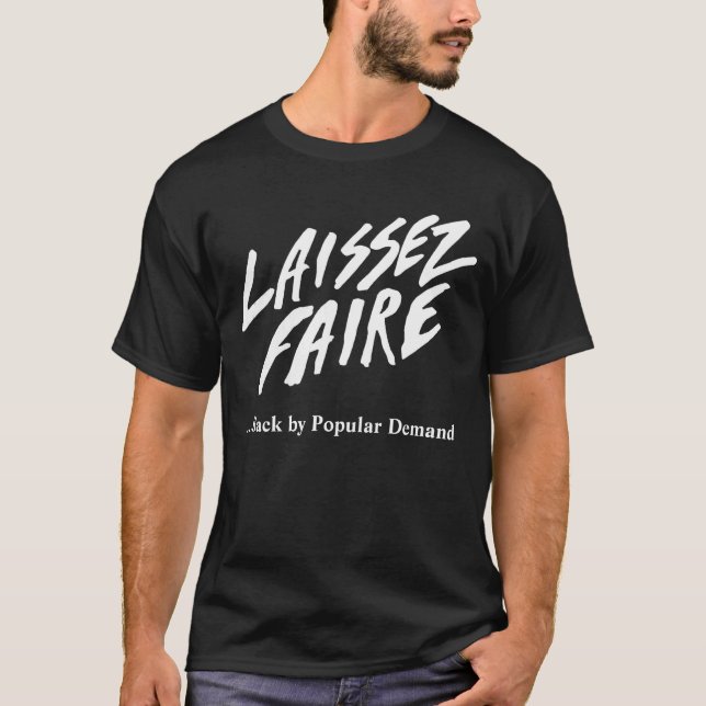 LAISSEZ FAIRE - Populäre Nachfrage-Version T-Shirt (Vorderseite)