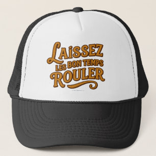 Laissez Le Bon Temps Rouler - Hut Truckerkappe