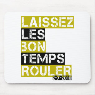 Laissez les Bon Temps rouler Mousepad