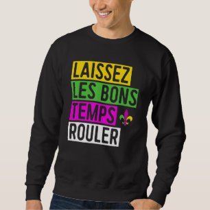 Laissez Les Bons Temps Rouler Sweatshirt