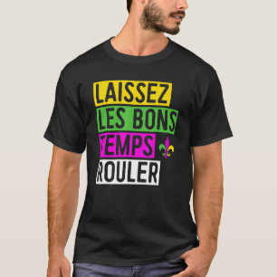 Laissez Les Bons Temps Rouler T-Shirt