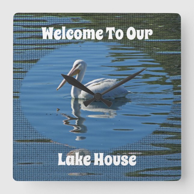 Lake House Welcome Pelican Wild Bird Zuhause Guest Quadratische Wanduhr (Vorderseite)
