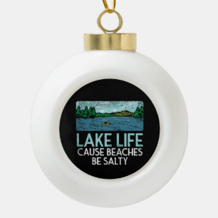 Lake Life Salty Beaches Keramik Kugel-Ornament