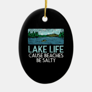 Lake Life Salty Beaches Keramik Ornament