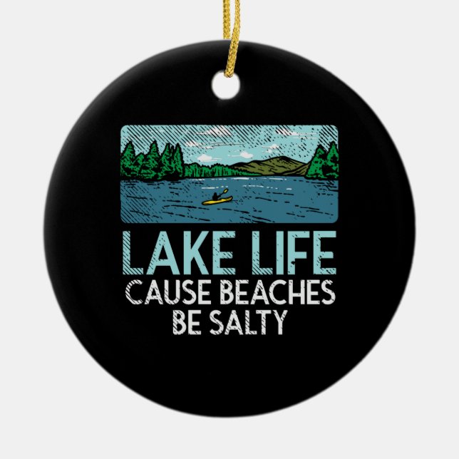 Lake Life Salty Beaches Keramik Ornament (Vorne)