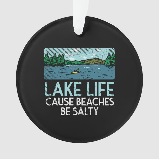 Lake Life Salty Beaches Ornament (Vorderseite)