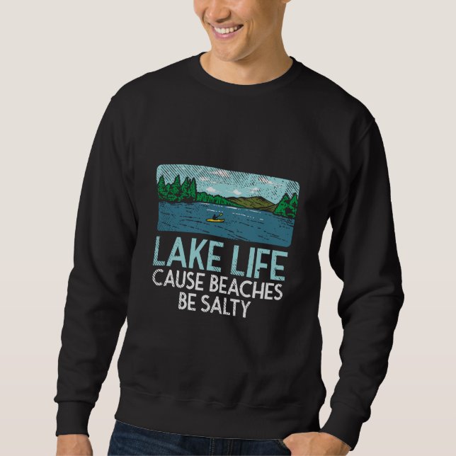 Lake Life Salty Beaches Sweatshirt (Vorderseite)