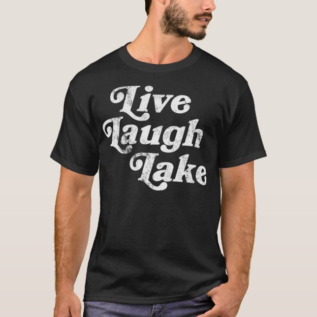 Lake    LifeLive Laugh Lake T-Shirt (Vorderseite)