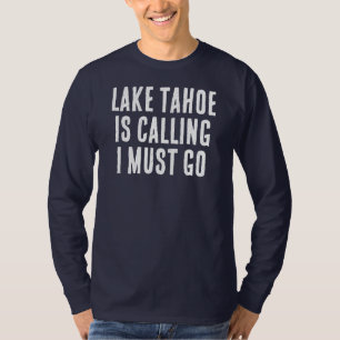 Lake Tahoe ruft mich auf, zum Fisherman-Sprichwort T-Shirt