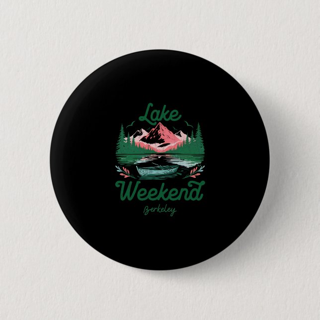 Lake Weekend Vacation Trip Berkeley California  Button (Vorderseite)