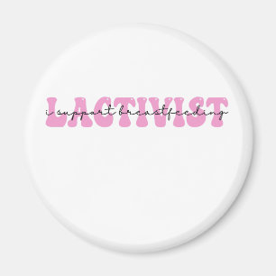 Laktivist I support BreastFeeding Awareness Week Magnet