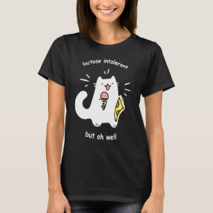 Laktoseintolerant Aber Na Ja Lustige Süße Katze T-Shirt