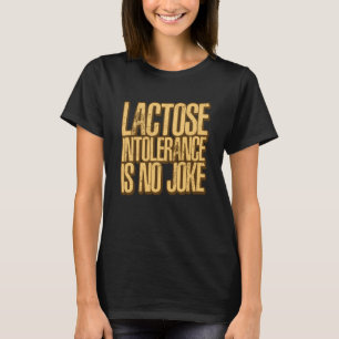 Laktoseintoleranz ist kein Scherz Laktoseintoleran T-Shirt