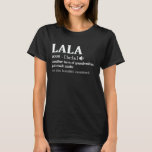 Lala Definition Funny Oma Mutter Tagesgeschenk T-Shirt<br><div class="desc">Holen Sie sich dieses lustige Sprichwort Outfit für die beste Großmutter aller Zeiten,  die ihre bezaubernden Enkel,  Enkel,  Enkeltöchter am Muttertag oder Weihnachten,  Großeltern Tag,  Trag dies,  um deine süße Großmutter zu erkennen!</div>