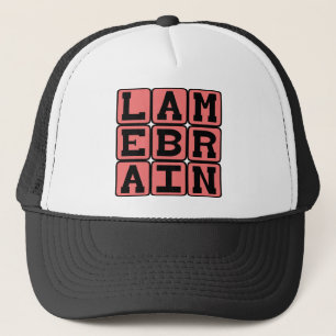 Lamebrain, dumm truckerkappe