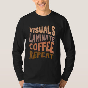 Laminatkaffee für Visuals Wiederholung besondere B T-Shirt