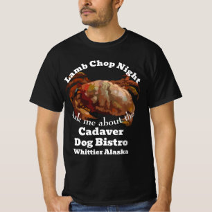 Lamm Chop Night Cadaver Dog Bistro Whittier Alaska T-Shirt