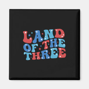 Land der drei 4. Juli Geburtstag Fourth Of J Magnet