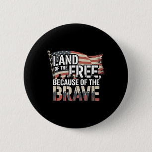 Land der Freien wegen der Tapferen USA 250. Mi Button