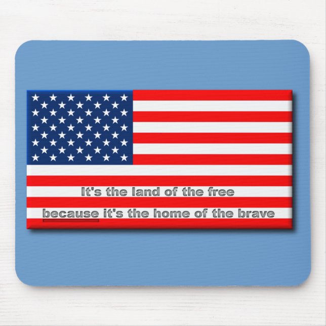 Land der Freien, Zuhause der Brave Mousepad (Vorne)