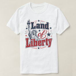 Land der Freiheit – Patriotischer 4. Juli  T-Shirt