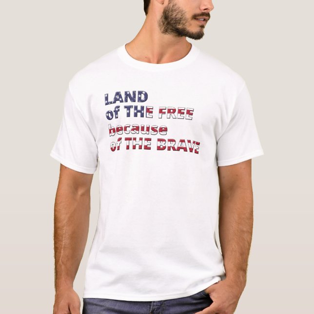 Land der Freiheit wegen der Tapferkeit T-Shirt (Vorderseite)