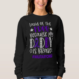 Land der Freiheit, weil mein Vater mutig militar i Sweatshirt