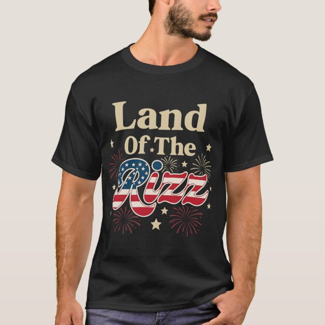 Land der Rizz 4. Juli Patriotische US-Amerikaner T-Shirt (Vorderseite)