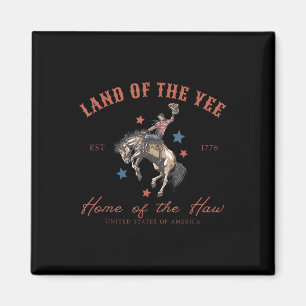 Land der Yee Heimat der Haw 4. Juli Land Magnet