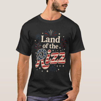 Land des Rizz Funny 4. Juli Zitat T-Shirt