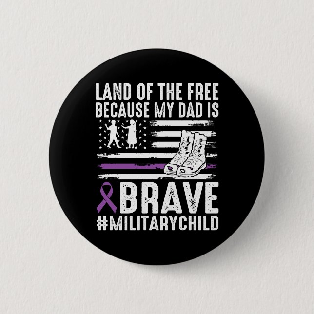 Land des Weil-Dad-tapfer-stolzen-Militärkindes Button (Vorderseite)