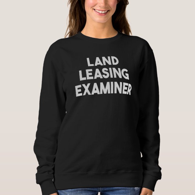 Land Leasing Examiner   Sweatshirt (Vorderseite)