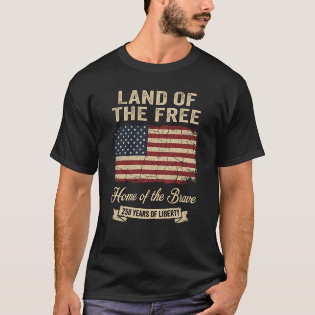 Land Of The Free 250 Years Liberty USA Flag T-Shirt (Vorderseite)