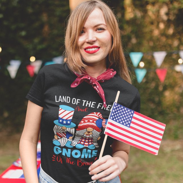 Land of the Free and Gnome of the Brave T-Shirt (Von Creator hochgeladen)