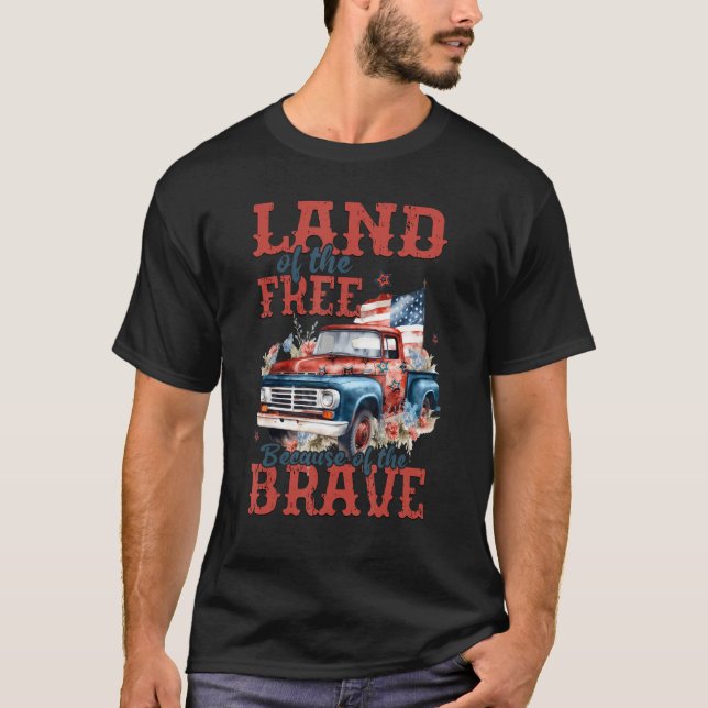 Land Of The Free Because Of The Brave USA Flag 4th T-Shirt (Vorderseite)