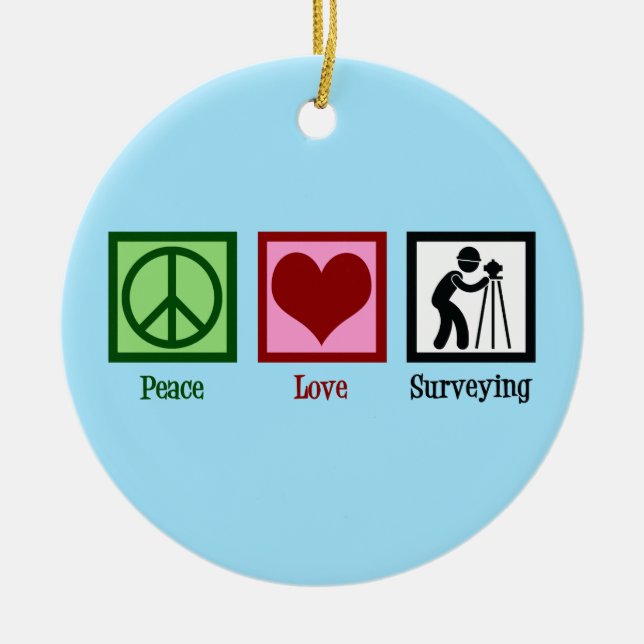 Land Surveyor Peace Liebe Surveyor Company Keramik Ornament (Vorne)