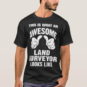 Land Surveyor Phantastisch sieht aus wie lustig T-Shirt