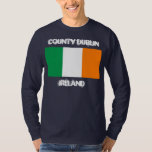 Landkreis Dublin, Irland mit irischer Flagge T-Shirt<br><div class="desc">Landkreis Dublin,  Irland mit irischer Flagge</div>